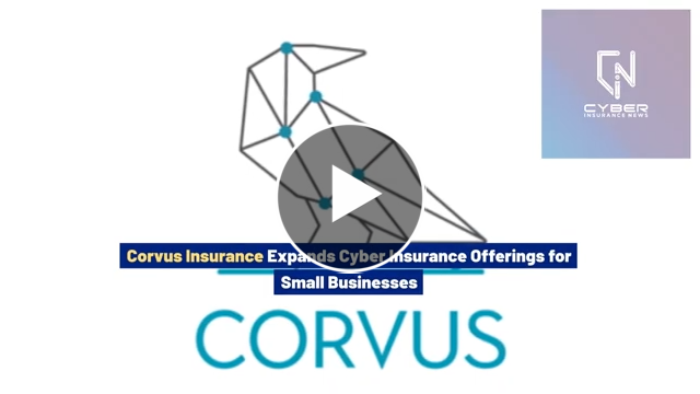 Corvus Insurance | Video: Corvus Expands Cyber Insurance Offering